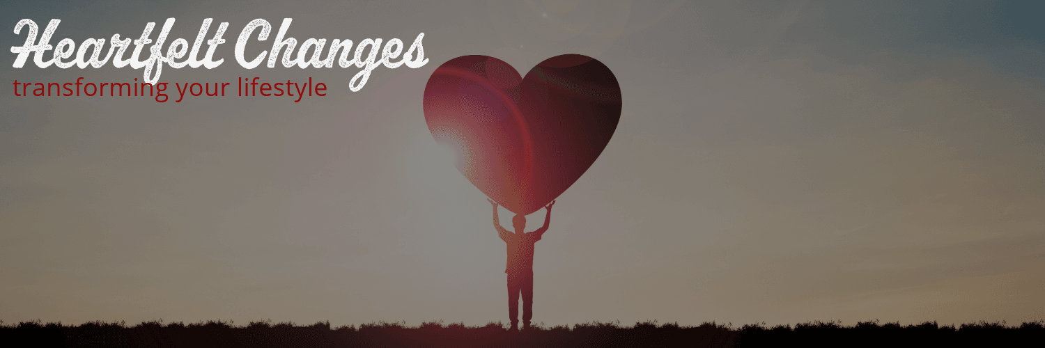 Heartfelt Changes: Transforming Your Lifestyle