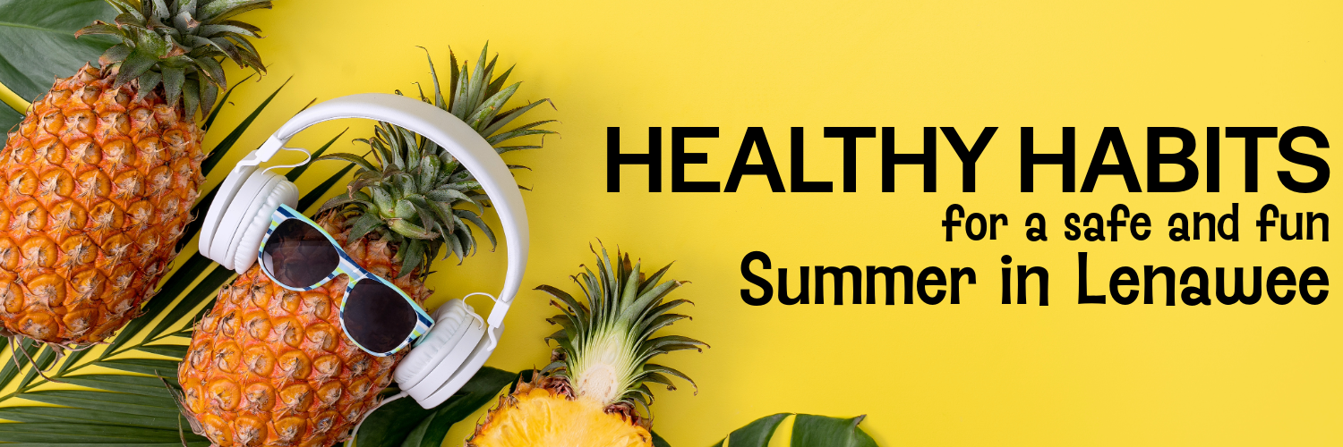 Healthy Habits for a Safe and Fun Summer in Lenawee