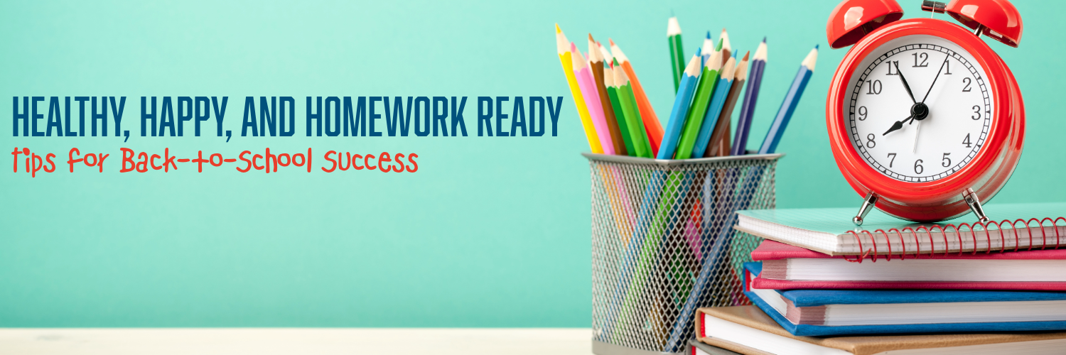 healthy happy and homework ready tips for back to school success