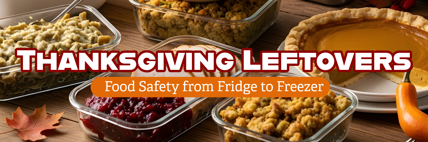 Thanksgiving Leftovers: Food Safety from Fridge to Freezer